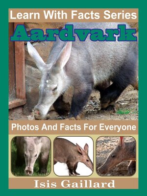 cover image of Aardvarks Photos and Facts for Everyone